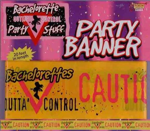 Bachelorettes Outta Control Caution Banner
